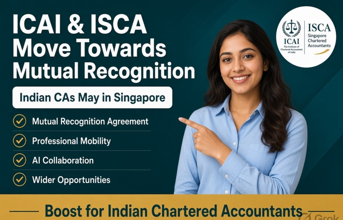 Promotional graphic for ICAI and ISCA mutual recognition. Bold white text on deep teal background reads “ICAI & ISCA Move Towards Mutual Recognition”. A white rounded box below says “Indian CAs May Practice in Singapore”. Four checkmarked points list Mutual Recognition Agreement, Professional Mobility, AI Collaboration and Wider Opportunities. A smiling young Indian woman in a light blue formal shirt is pointing towards the text. Top right shows combined ICAI and ISCA logos. Bottom gold banner reads “Boost for Indian Chartered Accountants”.