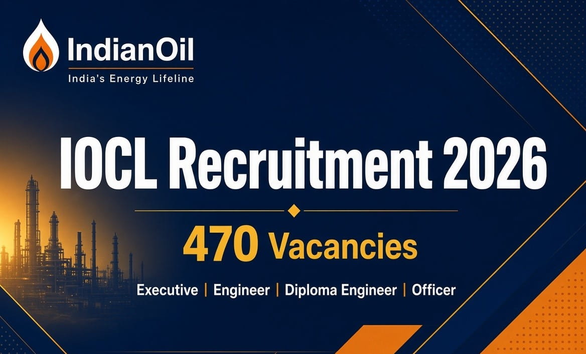 IOCL Recruitment 2026 banner showing 470 vacancies for Executive, Engineer, Diploma Engineer and Officer posts by Indian Oil Corporation Limited.