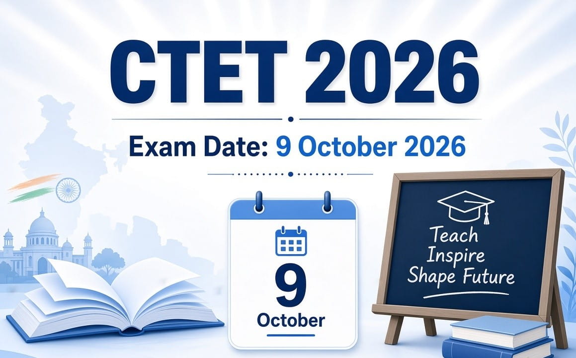 CTET 2026 exam announcement graphic showing the date 9 October 2026, with an open book, calendar icon, chalkboard reading “Teach Inspire Shape Future,” and subtle Indian map and educational symbols in a blue and white design.